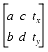 2 3 матрицами с верхним рядом, содержащим a, c и t sub x. Вторая строка содержит b, d и t sub y.